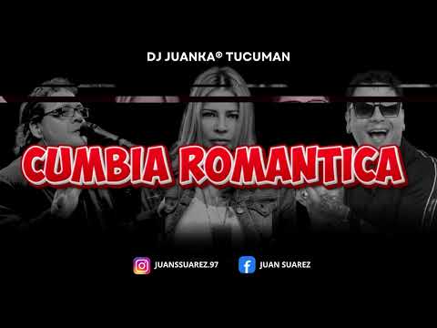 CUMBIA ROMANTICA Vol.1 (Dj Juanka® Tucumán)