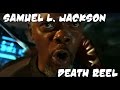Samuel L. Jackson Death Reel 