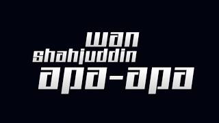 Download lagu Wan Shahjuddin - Apa-Apa mp3