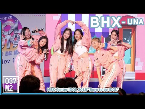 191103 BHX UNA @ MBK Center IDOL 2019 "Born to be IDOL" [Full Fancam 4K 60p]