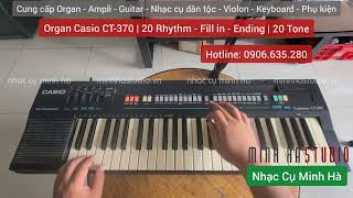 Video thumbnail for Organ Casio CT-370 | 20 Rhythms - Fill in - Ending | 20 Tone | NHẠC CỤ MINH HÀ by Nhạc Cụ Minh Hà