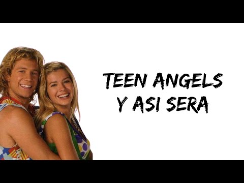 Teen Angels - Y asi sera (feat. Maria Eugenia Suarez & Nicolas Riera) (letra)