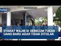 Beware Of Failed Currency Exchanges BI Requires SIPINTAR Registration Before Queuing