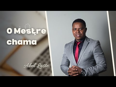 Abel Laste - O Mestre chama