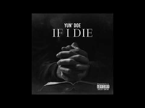 Yun' Doe - If I Die