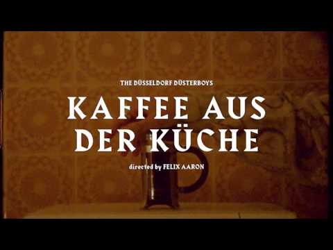 The Düsseldorf Düsterboys - Kaffee aus der Küche (official Video)