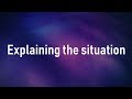 Explaining The Situation