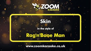 Rag&#39;n&#39;Bone Man - Skin - Karaoke Version from Zoom Karaoke