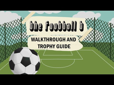 The Football T - Full Walkthrough & Trophy Guide