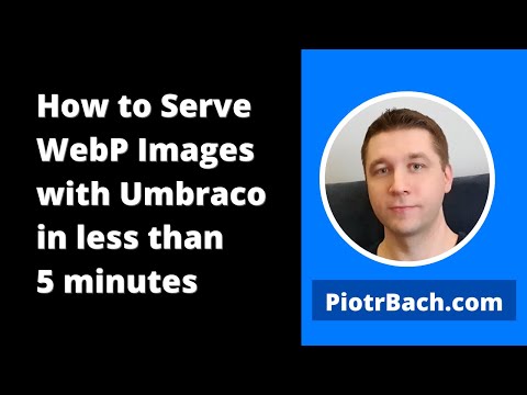How to Serve WebP Images instead of JPG or PNG with Umbraco CMS