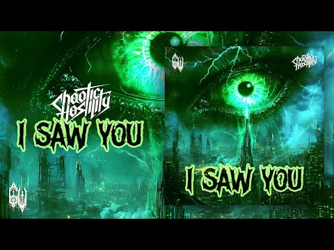 Chaotic Hostility - I SAW YOU