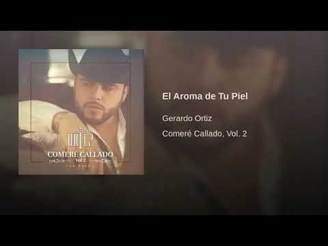 El Aroma De Tu Piel - Gerardo Ortiz