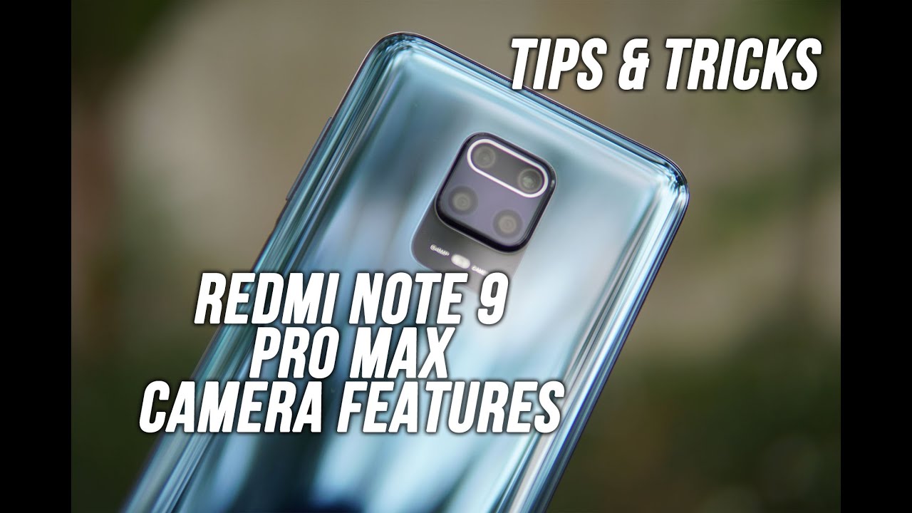 Redmi Note 9 Pro Max Camera- Features, Tips and Tricks
