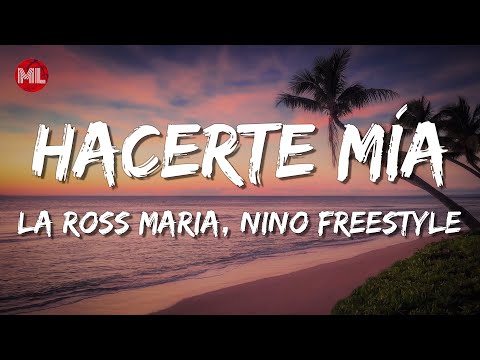 La Ross Maria, Nino Freestyle - Hacerte Mía (Letra / Lyrics)