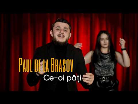 Paul de la Brașov - Ce-oi păți, da ce-oi păți ( videoclip oficial )