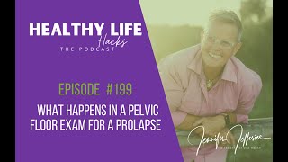 WHAT HAPPENS IN A PELVIC FLOOR EXAM FOR PROLAPSE