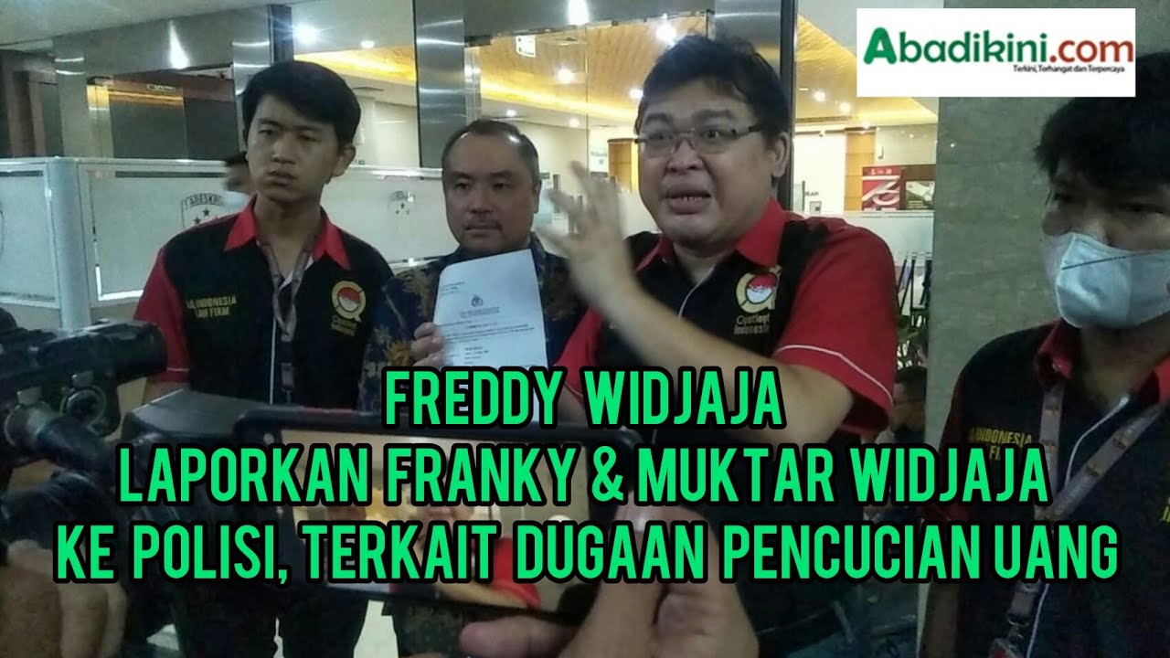 Freddy Widjaja Laporkan Franky & Muktar Widjaja Ke Polisi, Terkait Dugaan Pencucian Uang