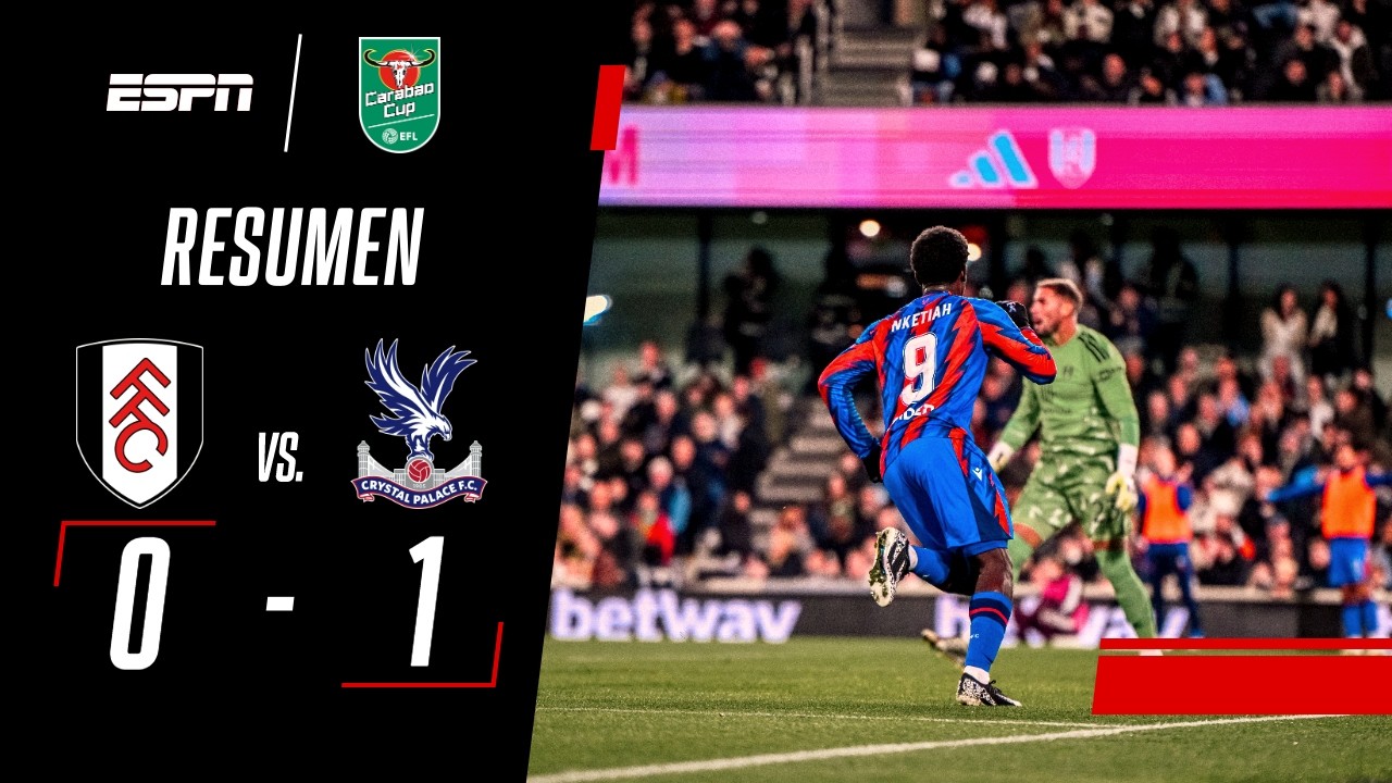 EL PALACE DE LERMA AVANZÓ POR LA MÍNIMA EN LA CARABAO CUP | Fulham 0-1 Crystal Palace | RESUMEN
