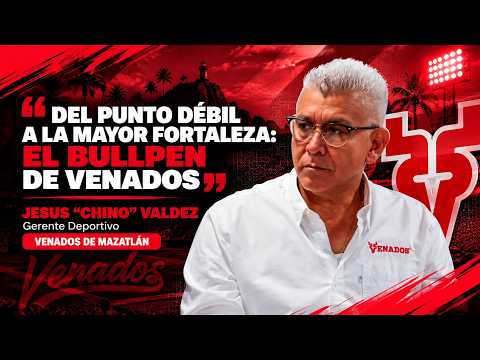 "Del punto débil a la mayor fortaleza..." Jesus "Chino" Valdez | Venados de Mazatlán