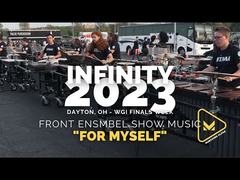 Infinity 2023 - Front Ensemble Show Music "For Myself" - WGI FINALS WEEK
