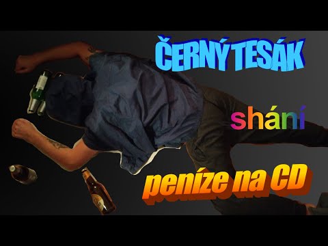 Pomozte ČERNÉMU TESÁKOVI vydat album ZŮSTAŇ na CD
