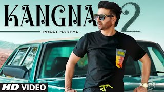 Preet Harpal: Kangna 2 (Full Song) Dr Zeus | Team DG | Latest Punjabi Songs 2021