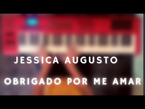 Obrigado Por Me Amar - Jessica Augusto