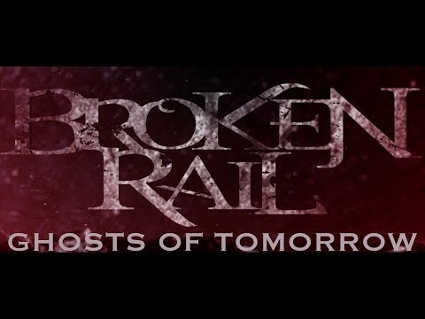 BROKENRAIL - 'GHOSTS OF TOMORROW' (OFFICIAL LYRIC VIDEO)