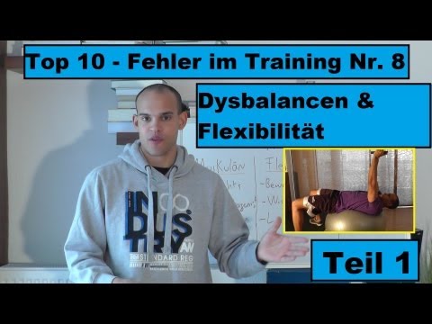 Top 10 Fehler, Nr. 8 - Muskuläre Dysbalancen, Flexibilität & Gelenke (Teil 1) (Sport, Krafttraining)