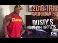 DUSTY HANSHAW'S TRAVEL SECRETS | 2018 IFBB CALIFORNIA PRO