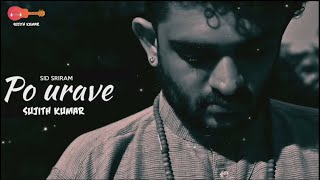 Po Urave full song Remix  Sid Sriram  Kaatrin Mozh