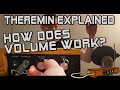 Theremin Explained - How does the volume knob, and why is mine broken? (It's not broken!)