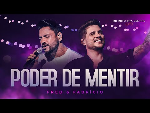 Fred e Fabrício - Poder De Mentir (Infinito Pra Sempre)