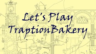 Let's Play TraptionBakery on Steam
