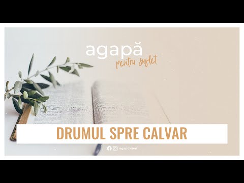 Drumul Spre Calvar - Agapă pentru suflet | Agape Wien