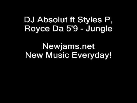 DJ Absolut Feat. Styles P & Royce Da 5'9 - Jungle (Full)