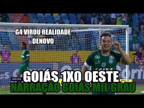 GOIÁS 1X0 OESTE - NARRADO PELO GOIÁS MIL GRAU