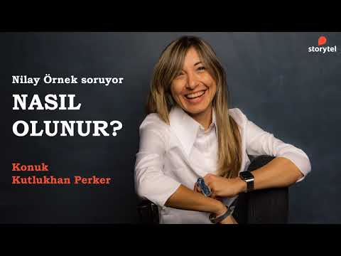 #NasılOlunur Podcast 118. Bölüm - Kutlukhan Perker