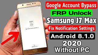 Samsung J7 Max SM G615F Google FRP Bypass 2020 || Fix Notification Settings Not Working (Without PC)