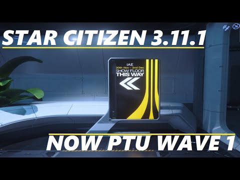 STAR CITIZEN 3.11.1 out to PTU