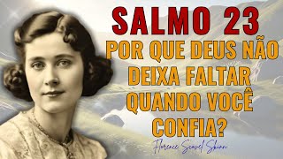 Salmo 23 — O Mistério da Confiança que Atrai Abundância e Segurança, Revelado por Florence