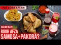 SAMOSA + PAKORA + ROOF AFZA for Aftari? (Hindi / Punjabi)