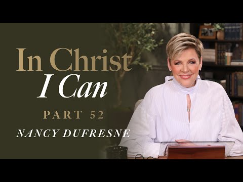 812 | In Christ I Can, Part 52