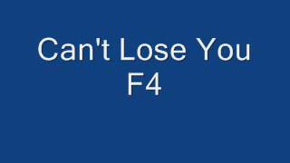 Download lagu F4 - Can't Lose You mp3 Download lagu F4 - Can't Lose You mp3