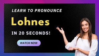 How to pronounce Lohnes