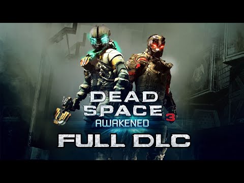 Dead Space 3 - Awakened DLC - Gameplay Walkthrough (FULL DLC)