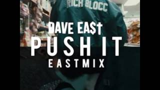 Dave East - Push It (Eastmix)