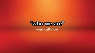 Who we are => Ryan Calhoune