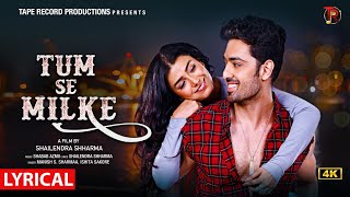 Download lagu Tum Se Milke - Lyrical | Kashyap B | Aastha A | Manish S | Ishita S | Shabab A | Shailendra S mp3