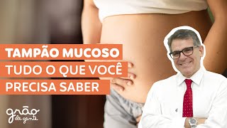 How do I know if the mucus plug has come out?